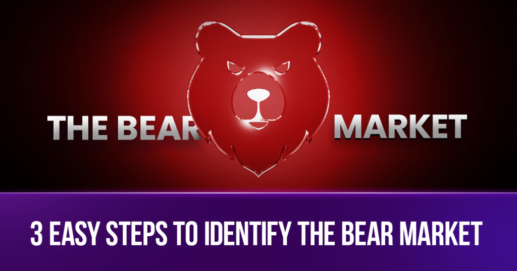3 Easy Steps to Identify a Bear Market