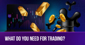 What do you need for trading?
